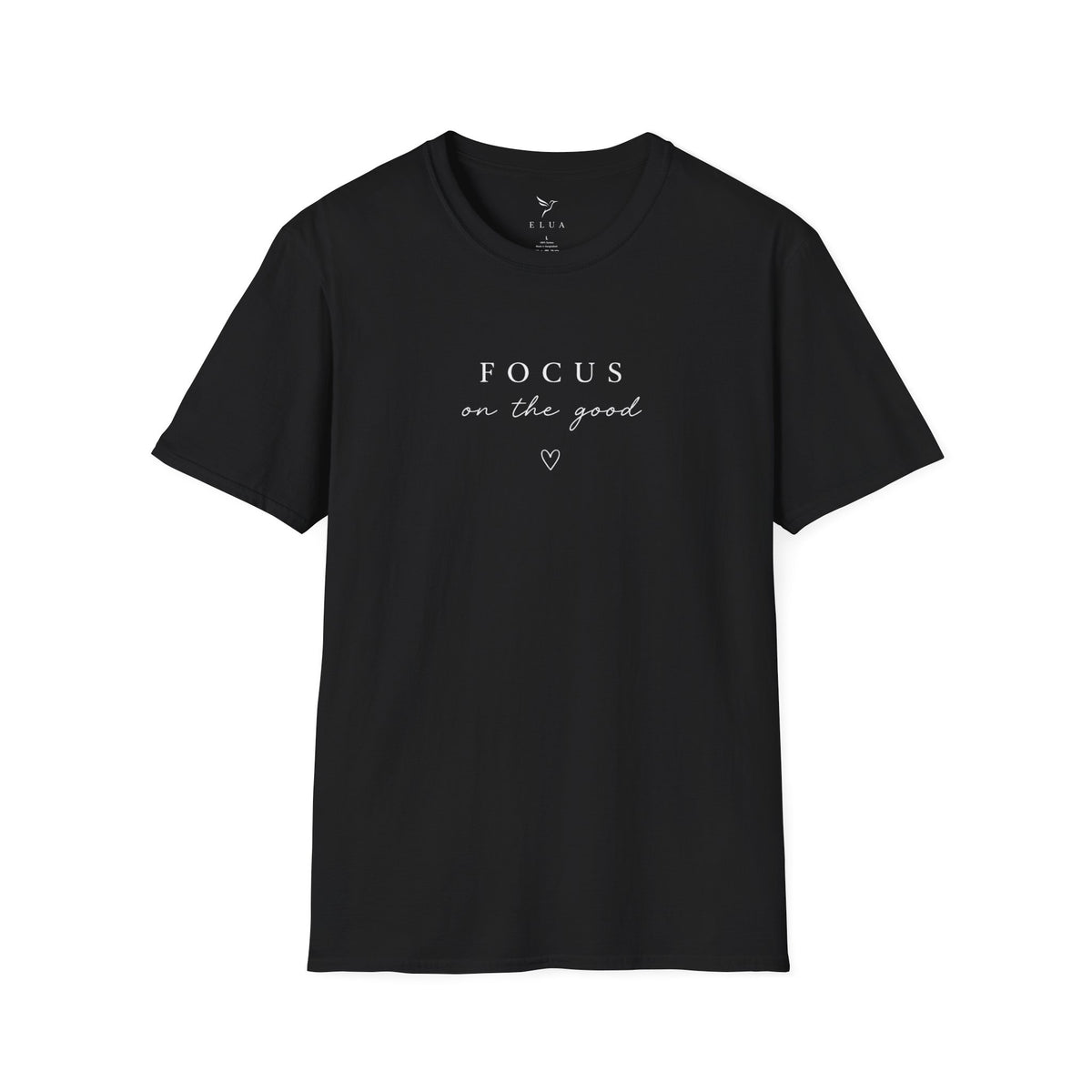 Focus On The Good Tee — Minimal Inspirational Graphic T-Shirt
