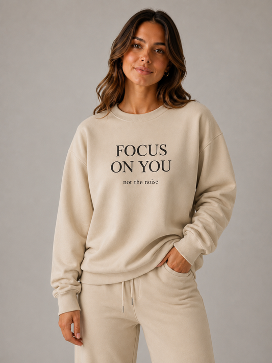 Focus On You Crewneck Sweatshirt — Inspirational Minimalist Comfort