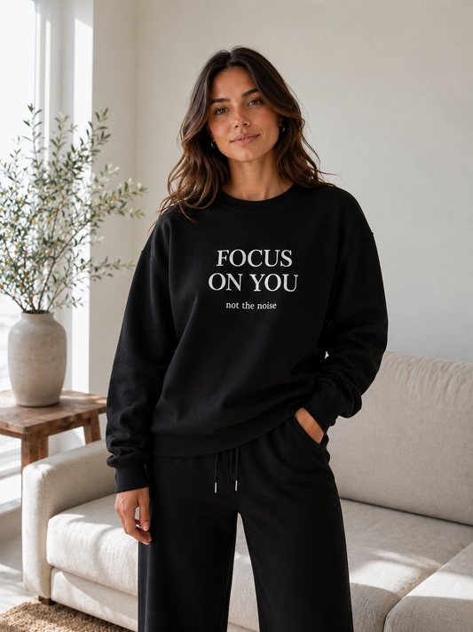 Focus On You Crewneck Sweatshirt — Motivational Minimalist Pullover