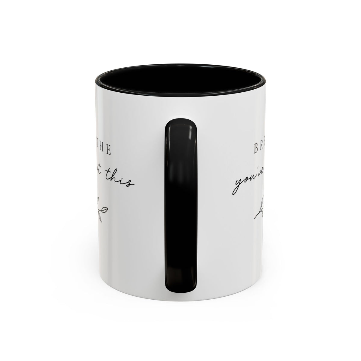 Inspirational Coffee Mug - "Breathe, you've got this" Accent Ceramic Mug (11/15oz)