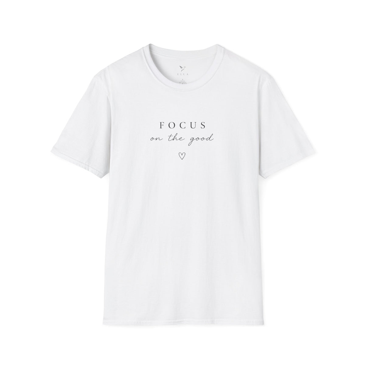 Focus On The Good Tee — Minimal Inspirational Graphic T-Shirt