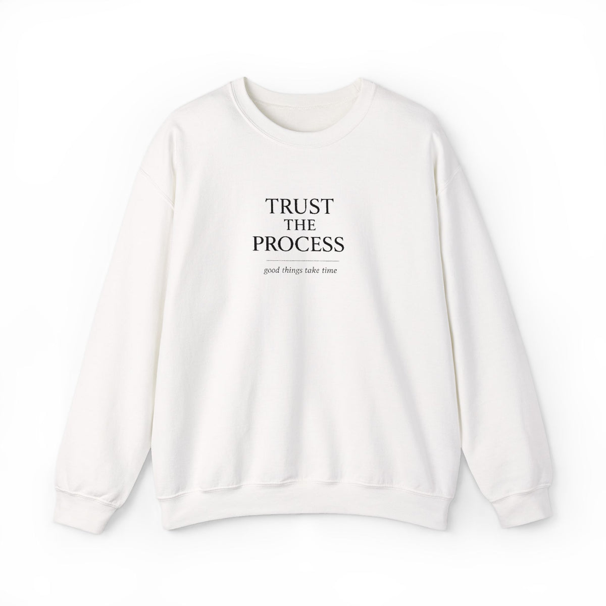 Trust The Process Crewneck Sweatshirt — Minimal Motivational Graphic