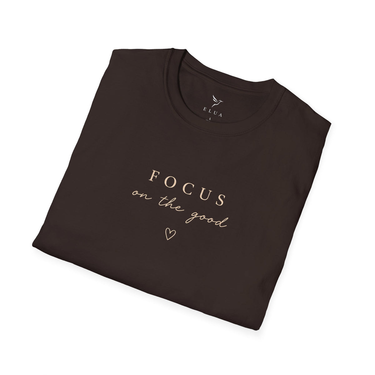 Focus On The Good Tee — Minimal Inspirational Graphic T-Shirt