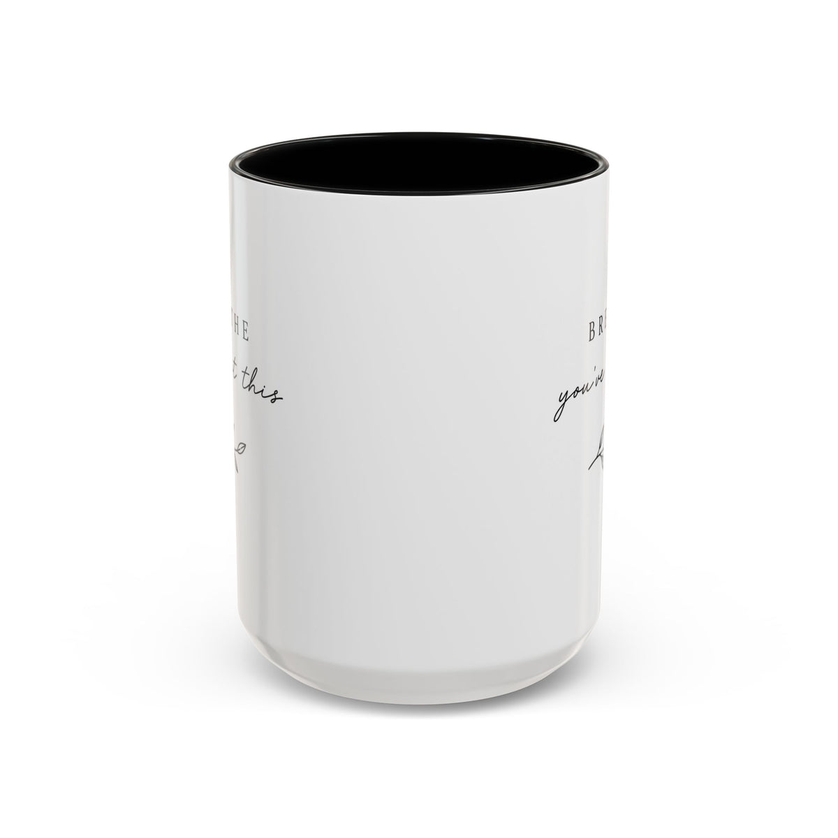 Inspirational Coffee Mug - "Breathe, you've got this" Accent Ceramic Mug (11/15oz)