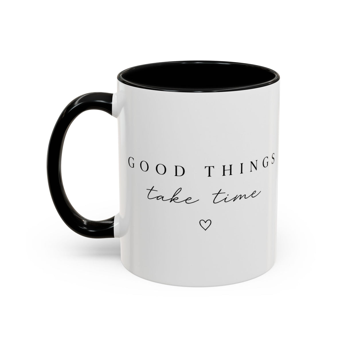 Good Things Take Time Accent Coffee Mug — Inspirational Ceramic Mug (11/15 oz)